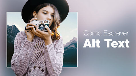Como Escrever o Alt Text Perfeito para o SEO das suas Imagens
