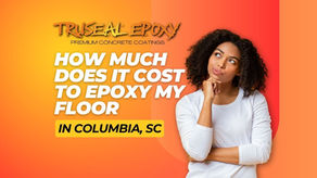 How Much Does It Cost to Epoxy My Floor in Columbia SC