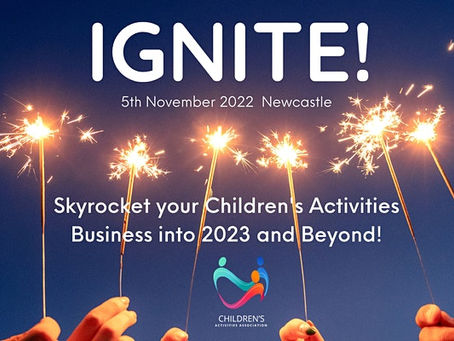 Ignite! A conference for children’s activity businesses - November 2022