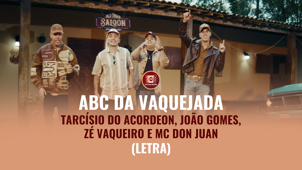ABC da vaquejada (letra) - Tarcísio do Acordeon, João Gomes, Zé Vaqueiro e MC Don Juan