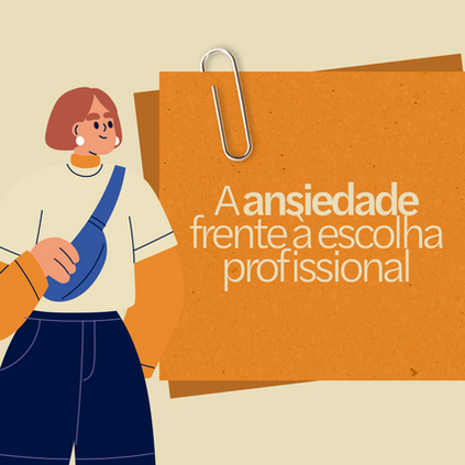 A ansiedade frente à escolha profissional