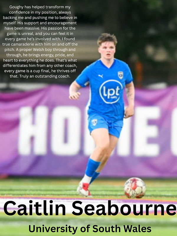 Goughy has helped transform my confidence in my position, always backing me and pushing me