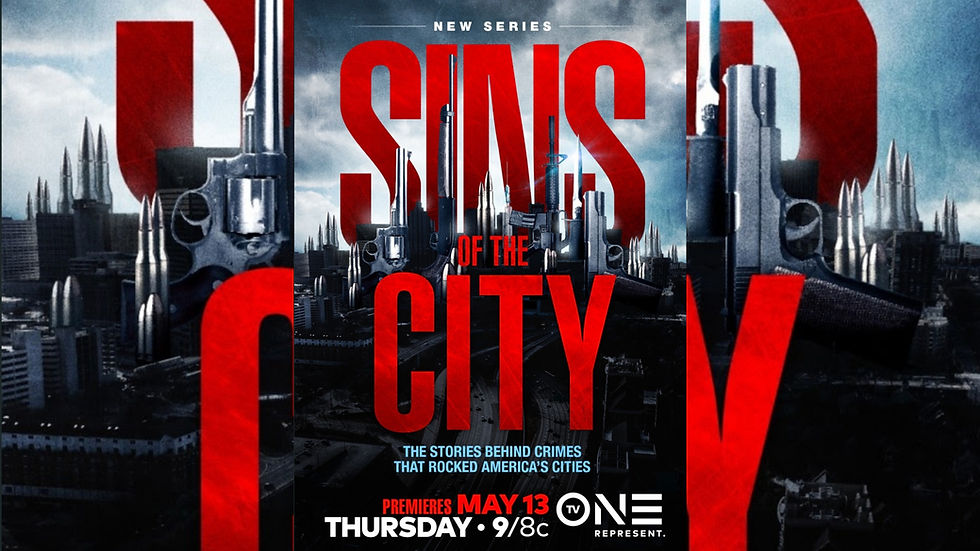 TV ONE ANNOUNCES A NEW TRUE-CRIME SERIES TO SPOTLIGHT HIGH PROFILE CASES IN SINS OF THE CITY
