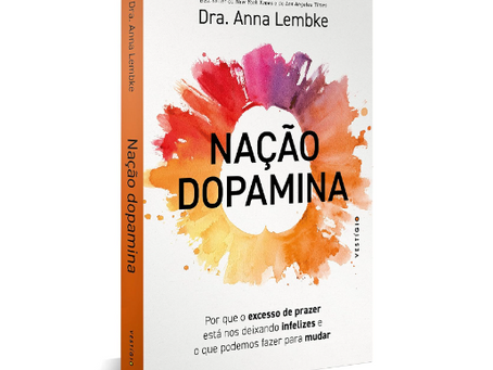 Livro Nação dopamina: Por que o excesso de prazer está nos deixando infelizes e o que podemos fazer para mudar