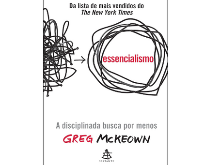 Livro Essencialismo: A disciplinada busca por menos