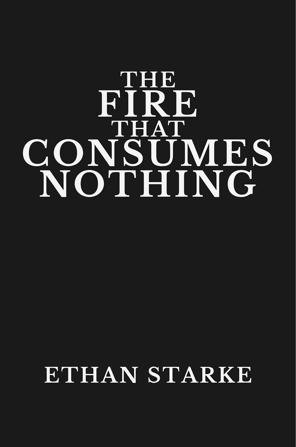 The Fire That Consumes Nothing