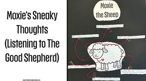 Moxie’s Sneaky Thoughts & The Good Shepherd: Learning to Hear Jesus’ Voice (with Free Sorting Game Printable)