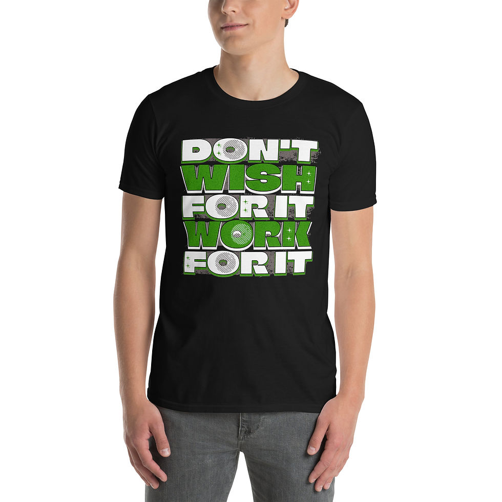 Thumbnail: Don't Wish For It Work For It Men's T-Shirt