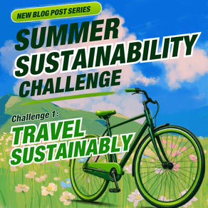 Summer Sustainability Challenge: Your Summer, Your Impact