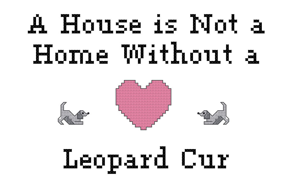 counted cross stitch pattern instant download "A House Is Not a Home Without a Leopard Cur" dog breed