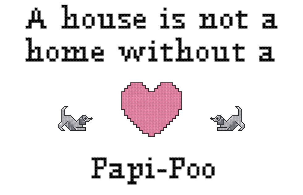 A House Is Not A Home Without A Papi-Poo counted cross stitch pattern/graph instant download/pdf