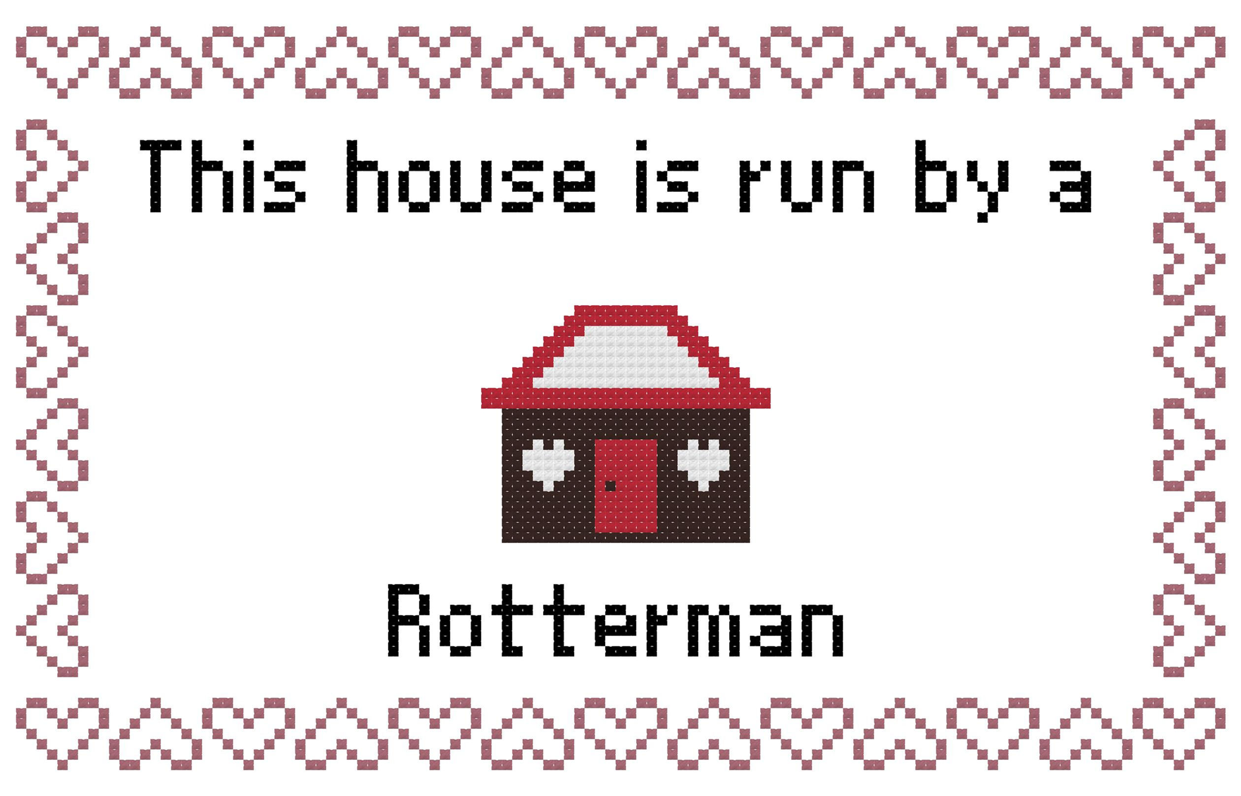 Rotterman This house is Run by a Dog Cross Stitch