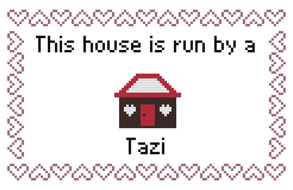 counted cross stitch pattern instant download "This House is Run by a Tazi" dog