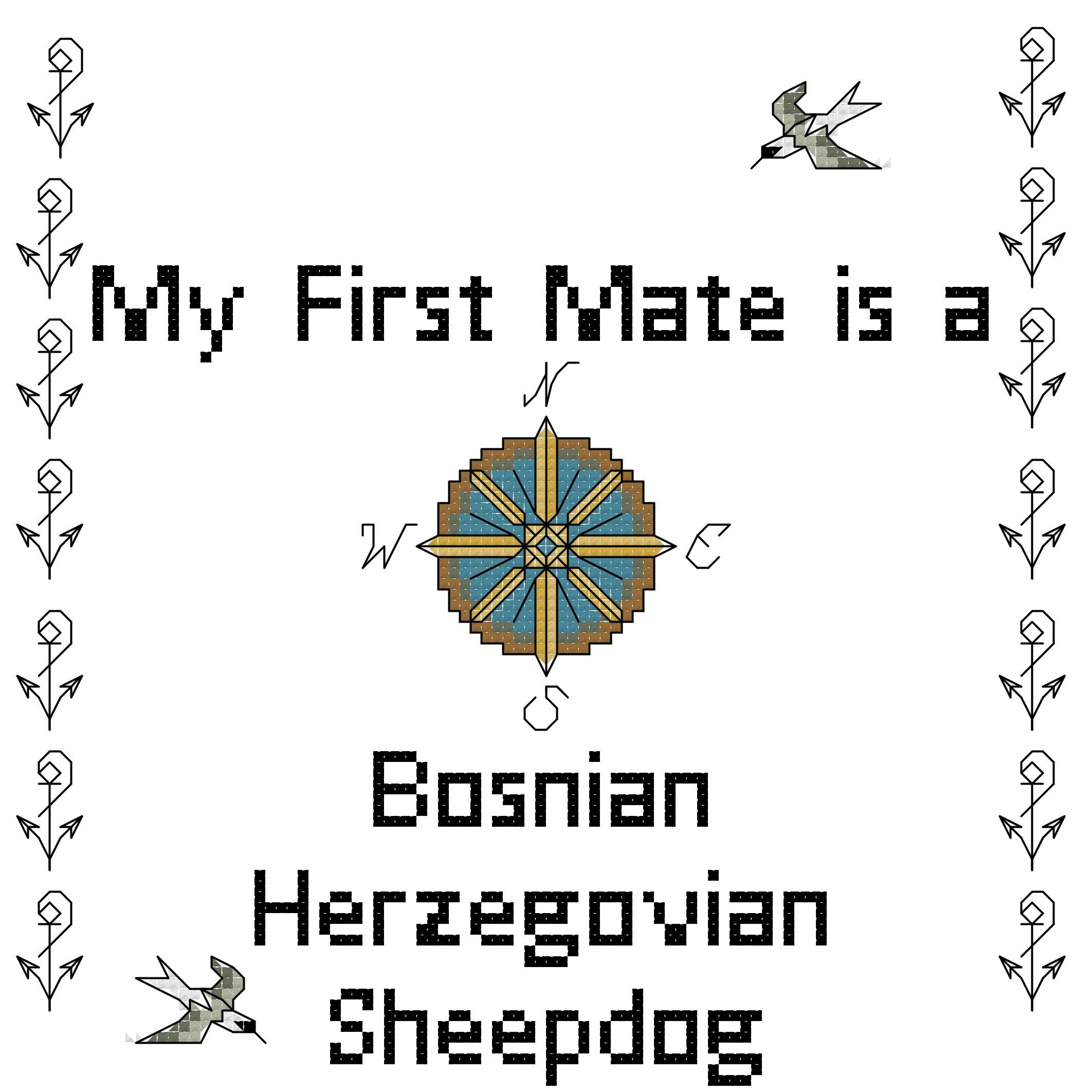 Bosnian-Herzegovian Sheepdog  My First Mate is a Dog Cross Stitch