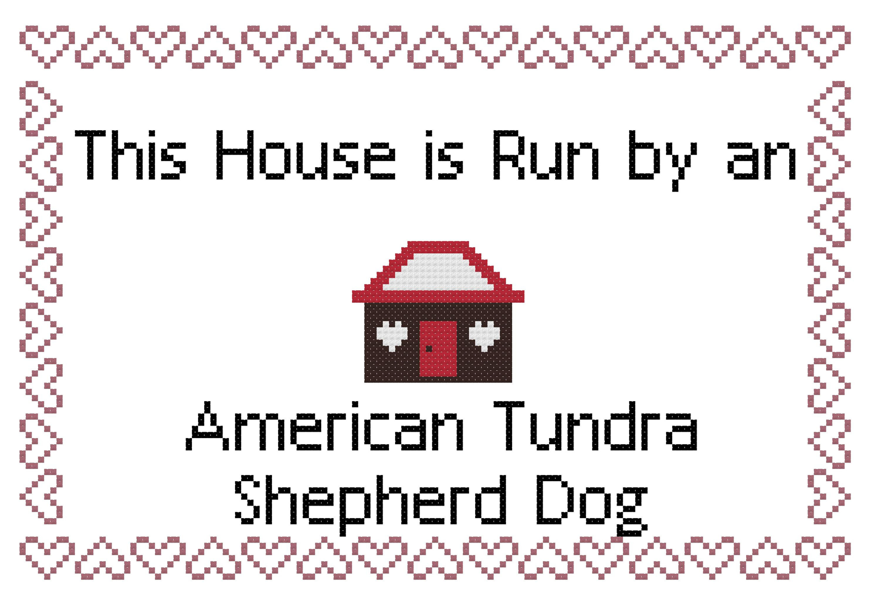 American Tundra Shepherd Dog This house is Run by a Dog Cross Stitch