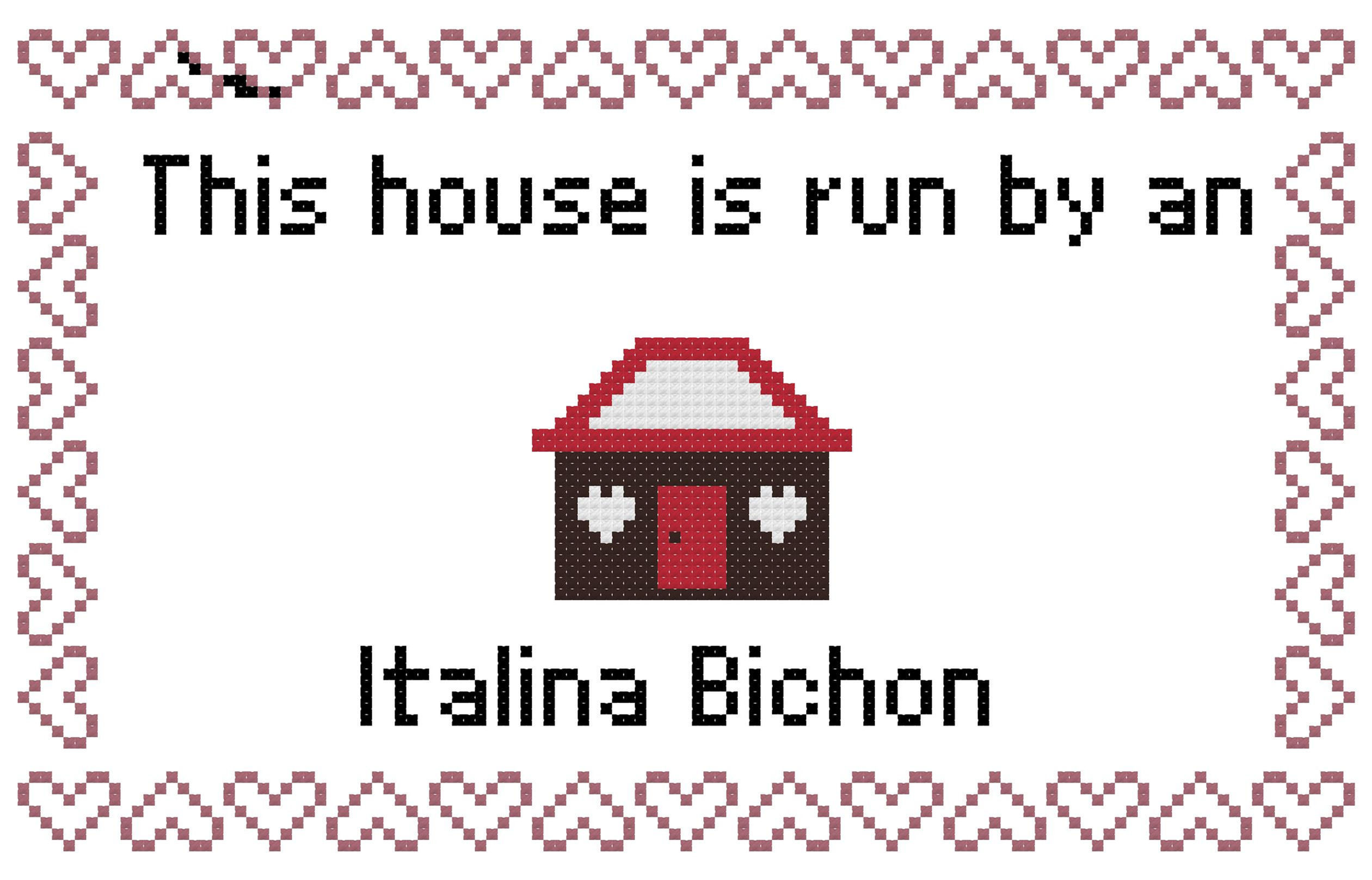 Italina Bichon This house is Run by a Dog Cross Stitch