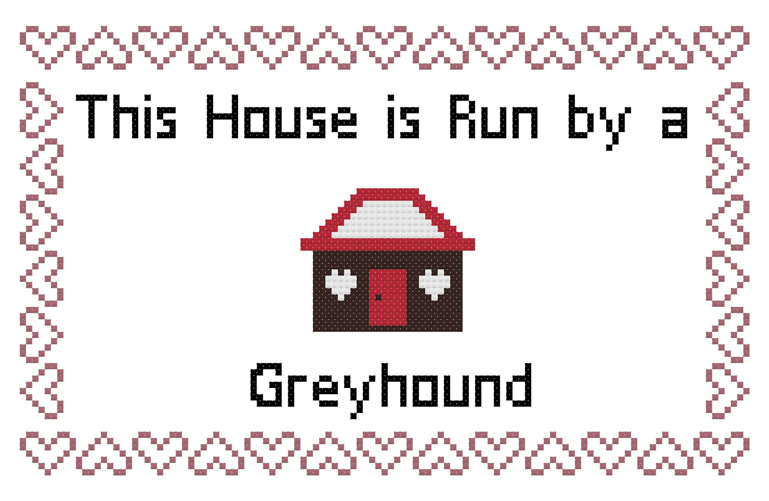 Greyhound This house is Run by a Dog Cross Stitch