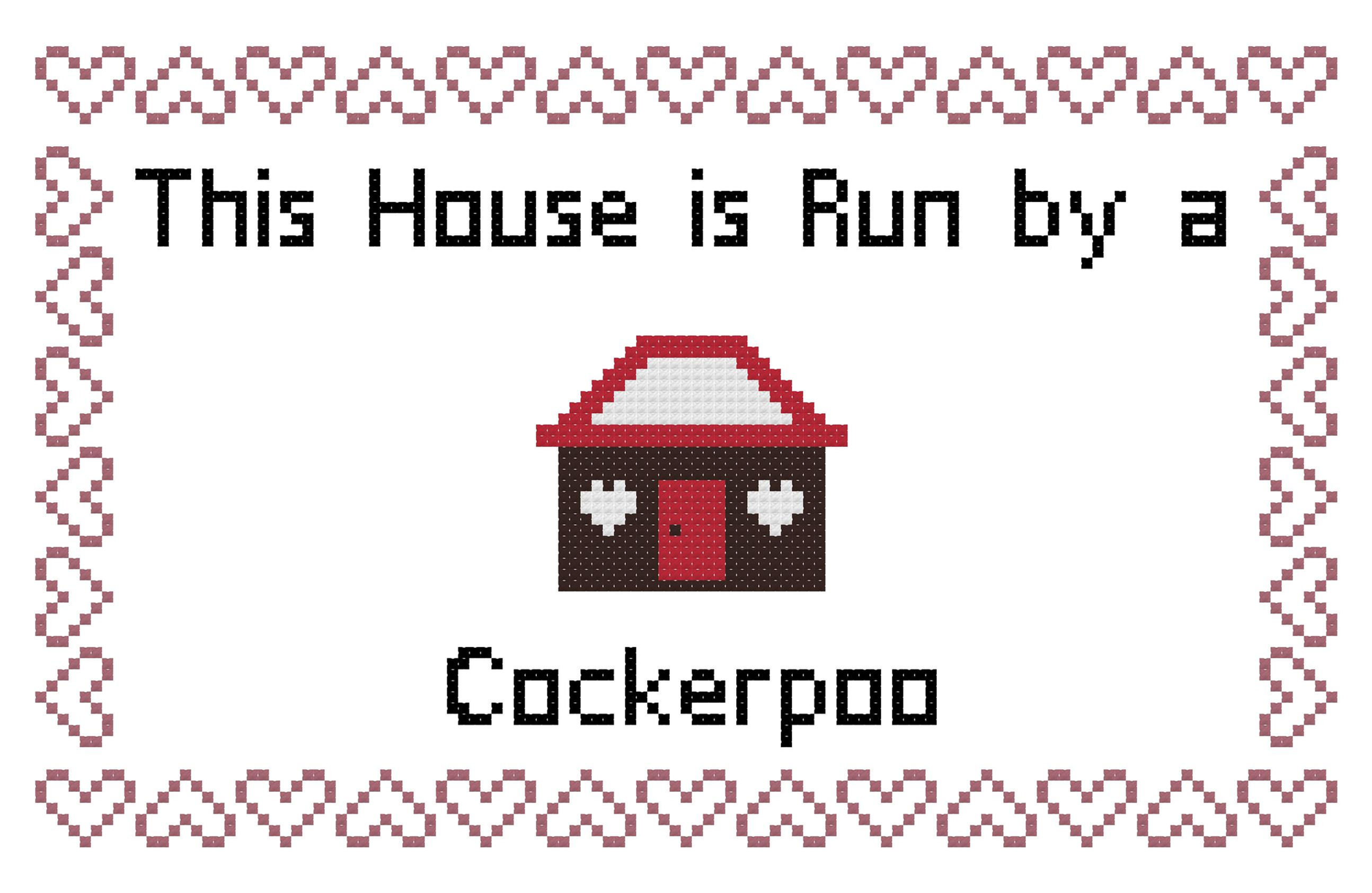 Cockerpoo This house is Run by a Dog Cross Stitch