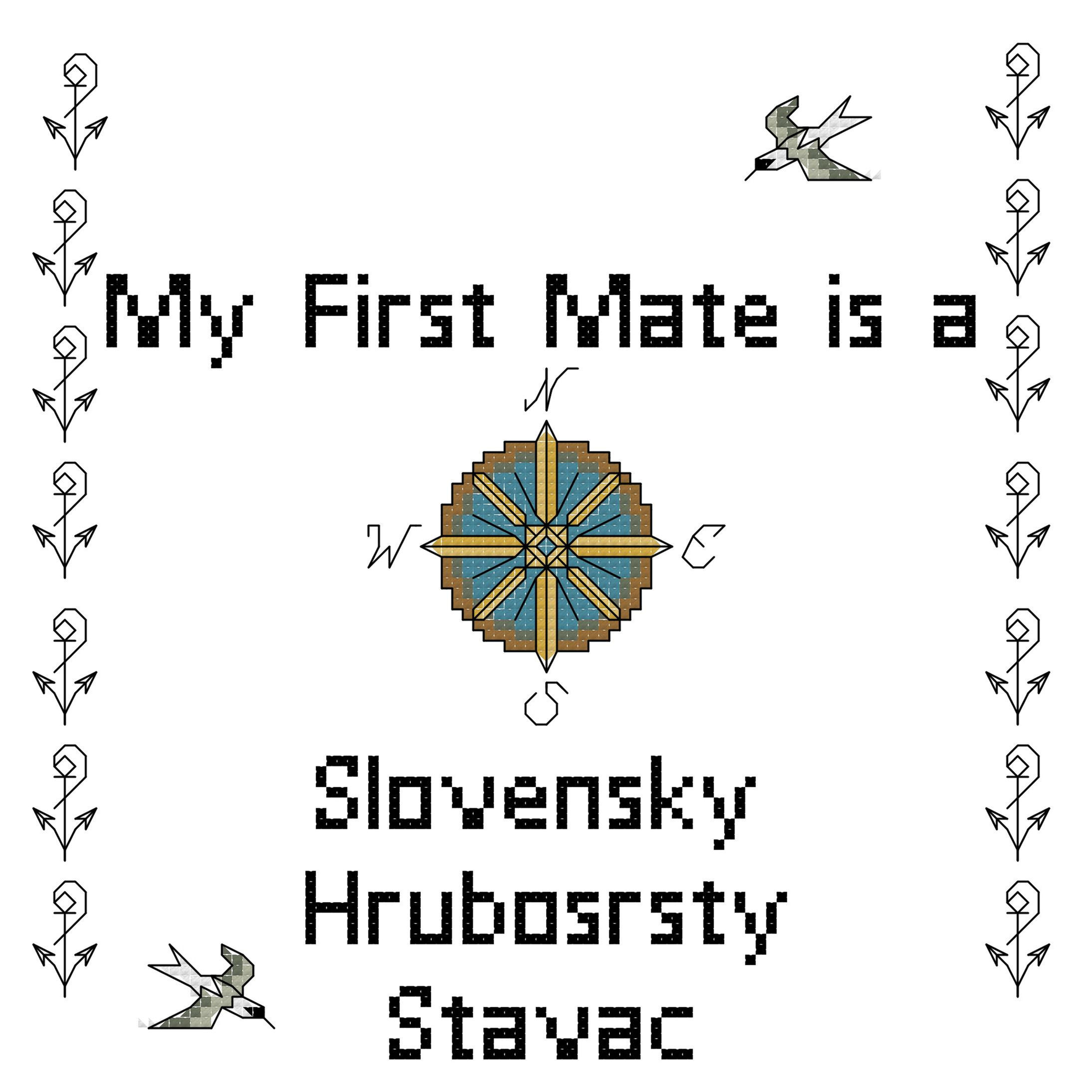 Slovensky Hrubosrsty Stavac My First Mate is a Dog Cross Stitch