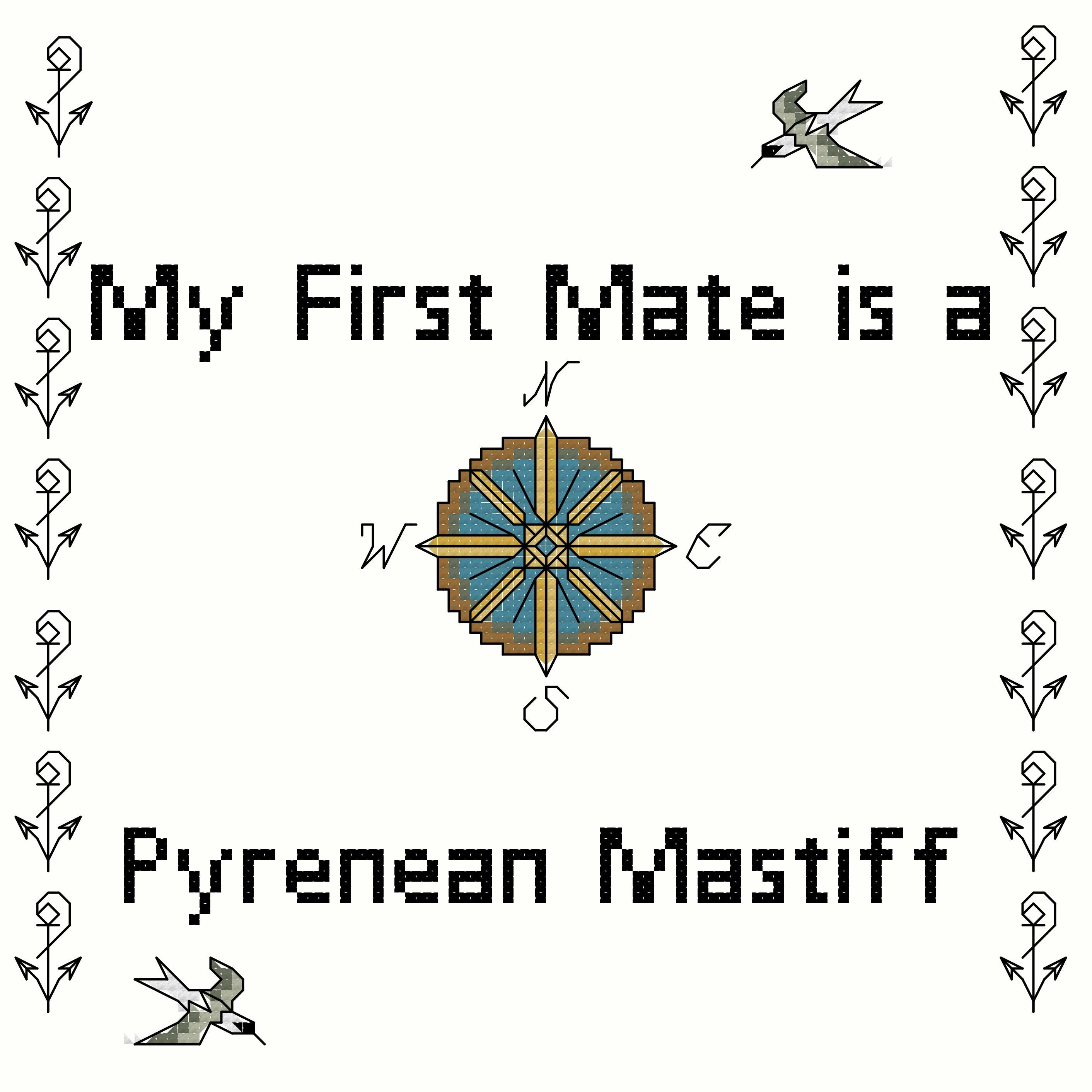 My First Mate is a Pyrenean Mastiff Dog Counted Cross Stitch Pattern