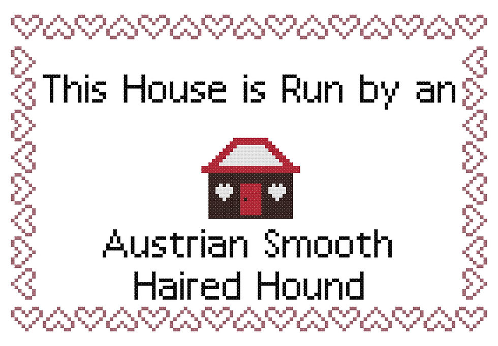 counted cross stitch pattern instant download "This House is Run by an Austrian Smooth Haired Hound" dog breed