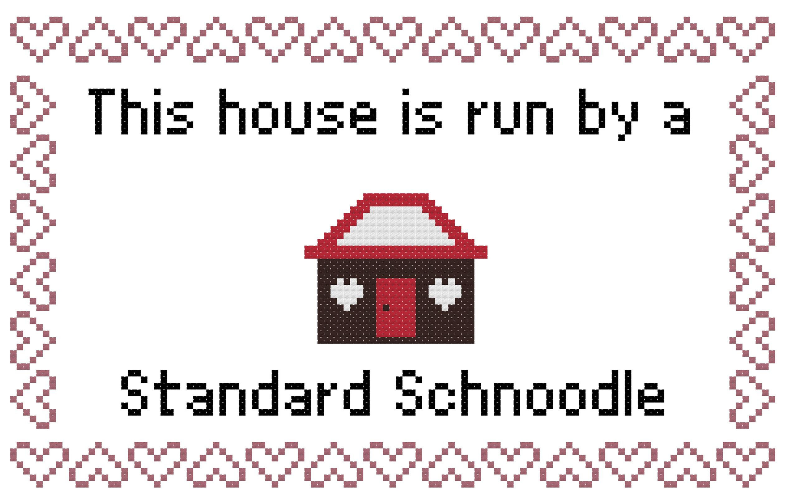 Standard Schnoodle This house is Run by a Dog Cross Stitch