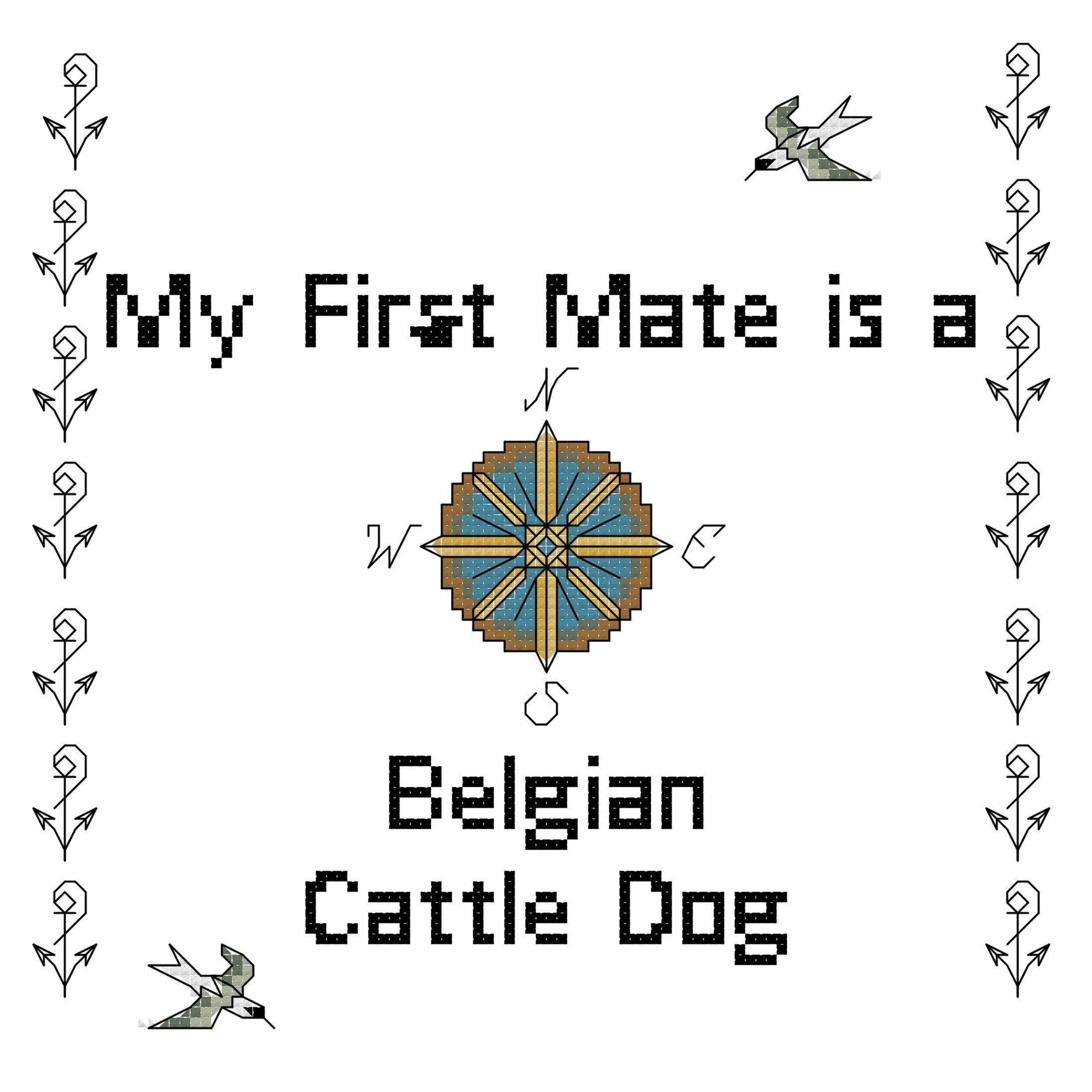 counted cross stitch pattern instant download "My First Mate Is A Belgian Cattle Dog" breed by ameri-pooch dog boutique