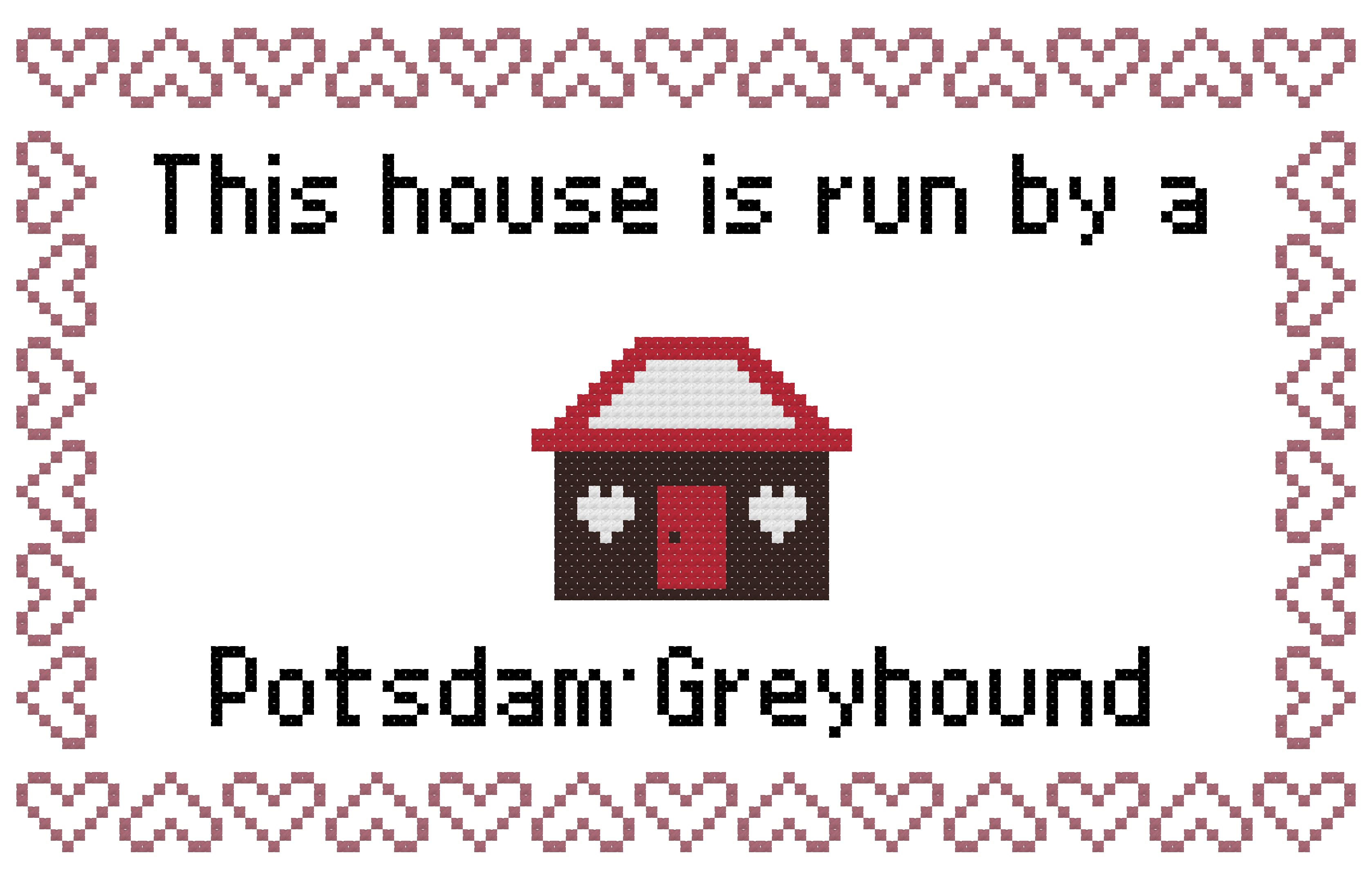 Potsdam Greyhound This house is Run by a Dog Cross Stitch