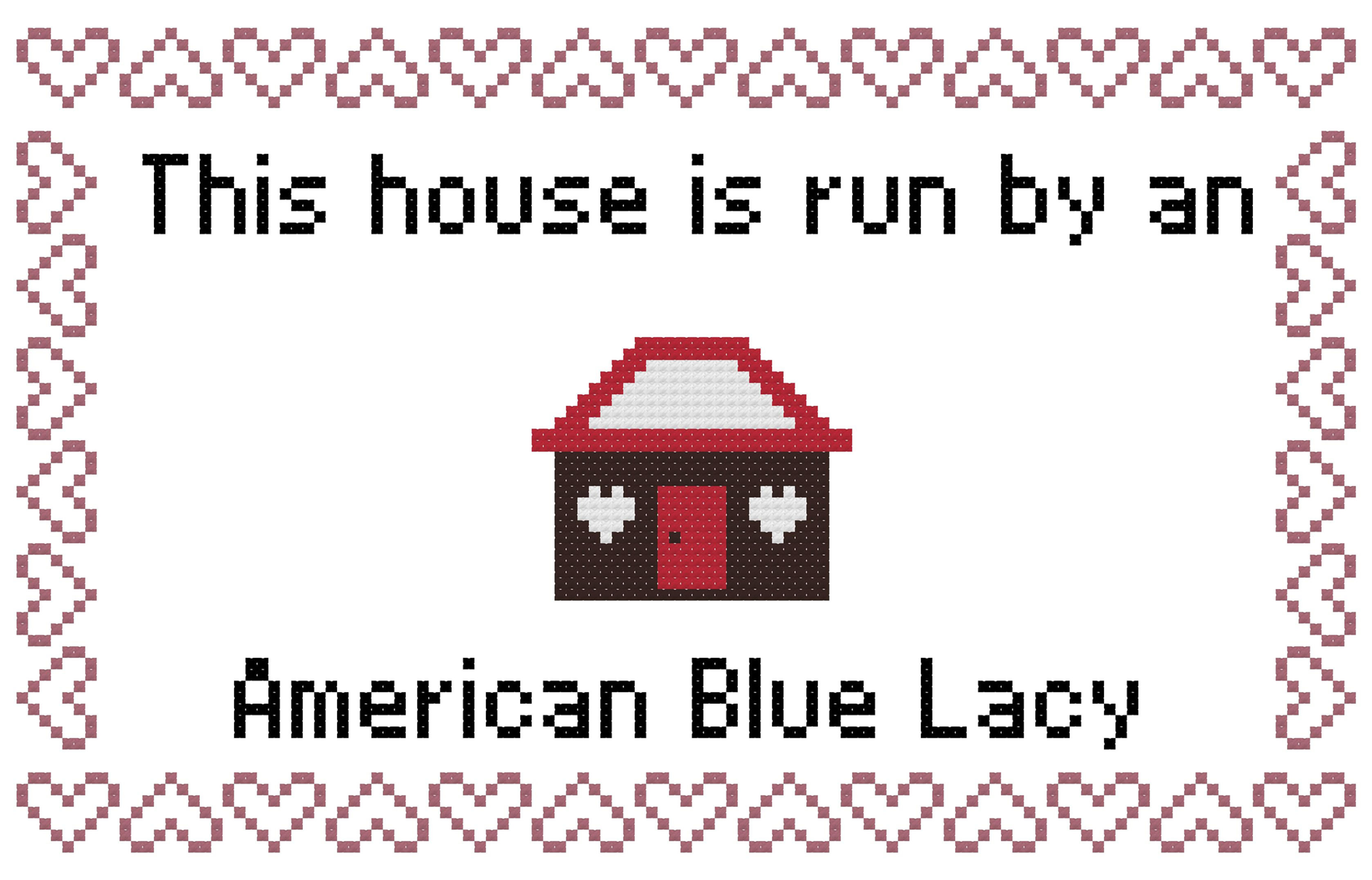 American Blue Lacy This house is Run by a Dog Cross Stitch