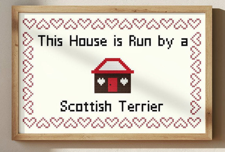 Scottish Terrier Dog: This house is Run by a Scottish Terrier Cross Stitch