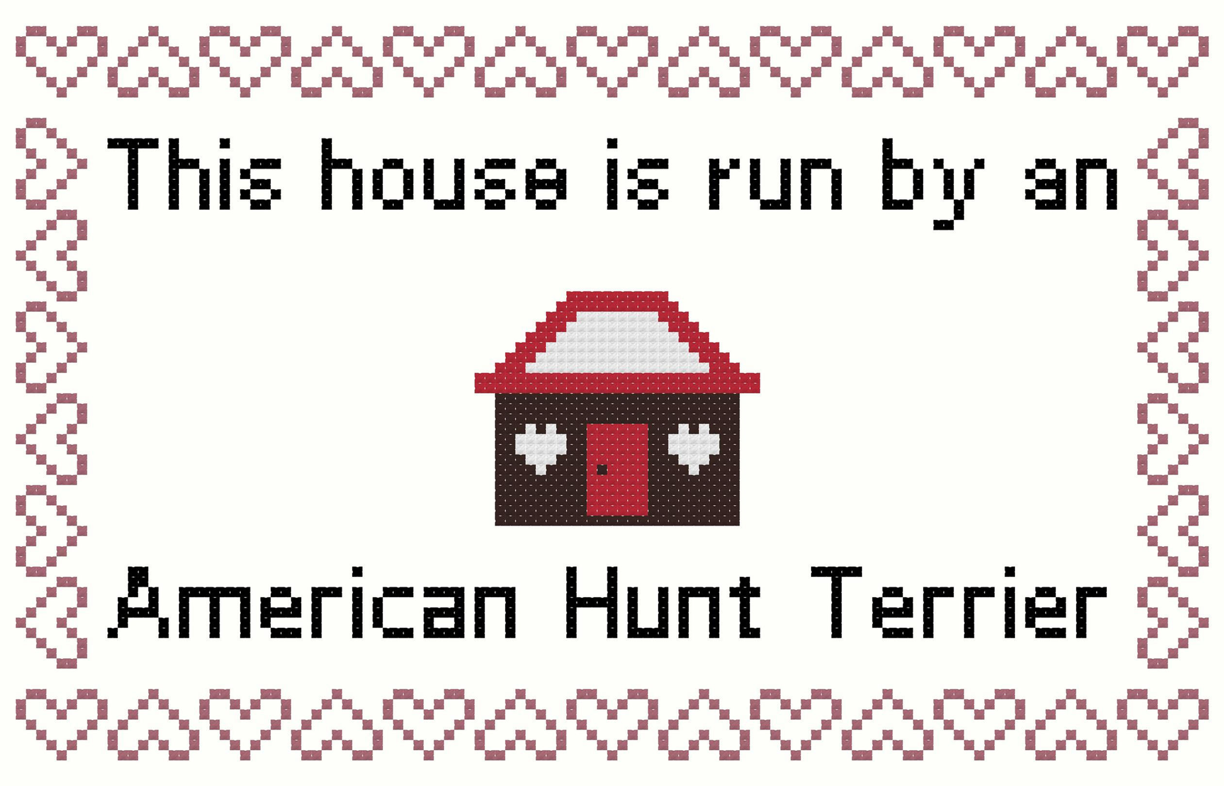 counted cross stitch pattern instant download "This House is Run by an American Hunt Terrier " dog breed