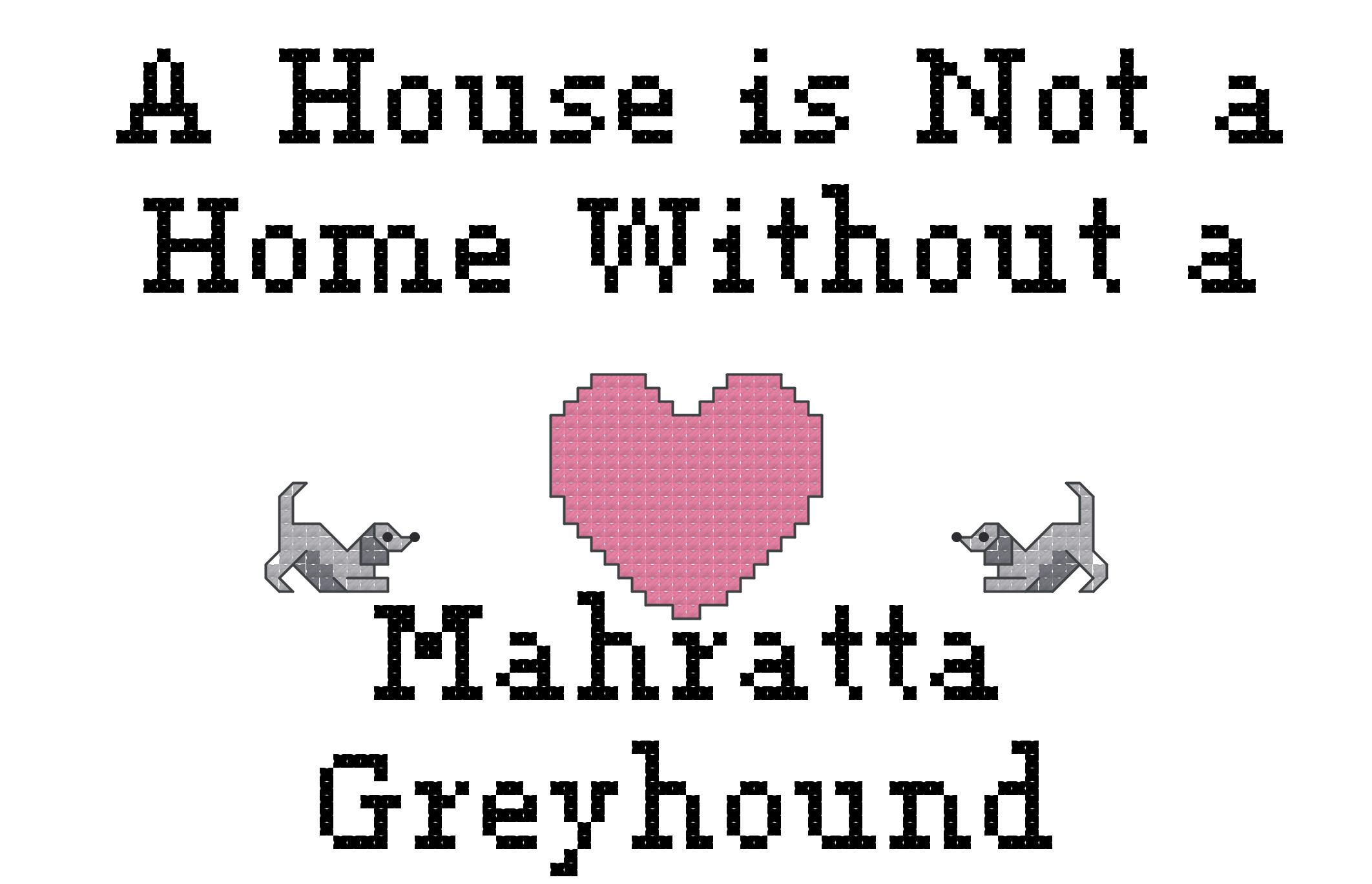 Mahratta Greyhound A House is Not a Home Without a Dog Cross Stitch