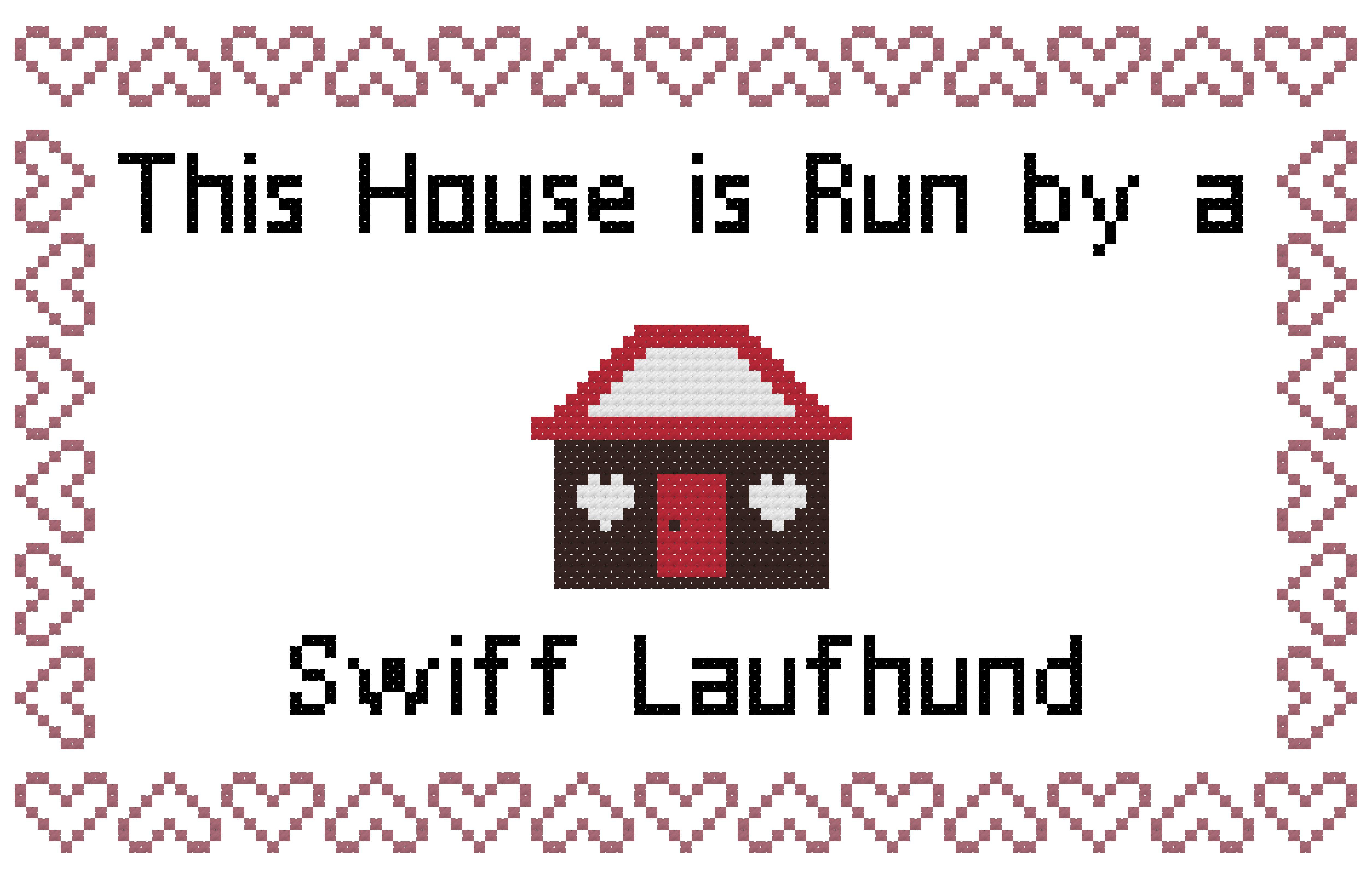 Swiff Laufhund This house is run by a