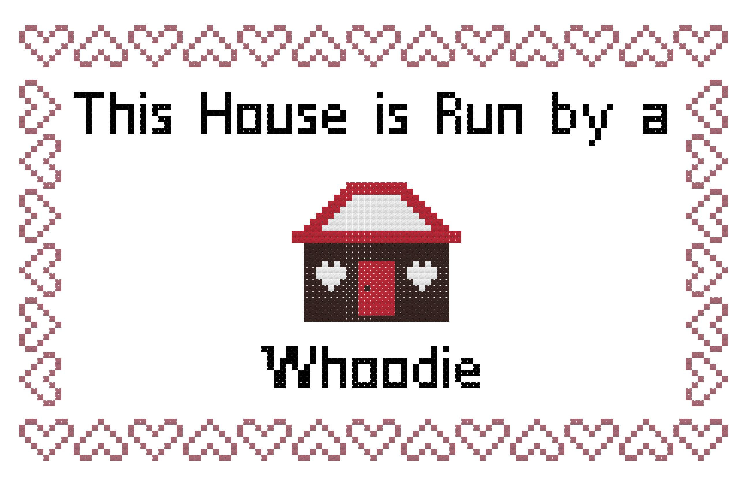 This House is run by a Whoodie counted cross stitch pattern/graph instant download/pdf