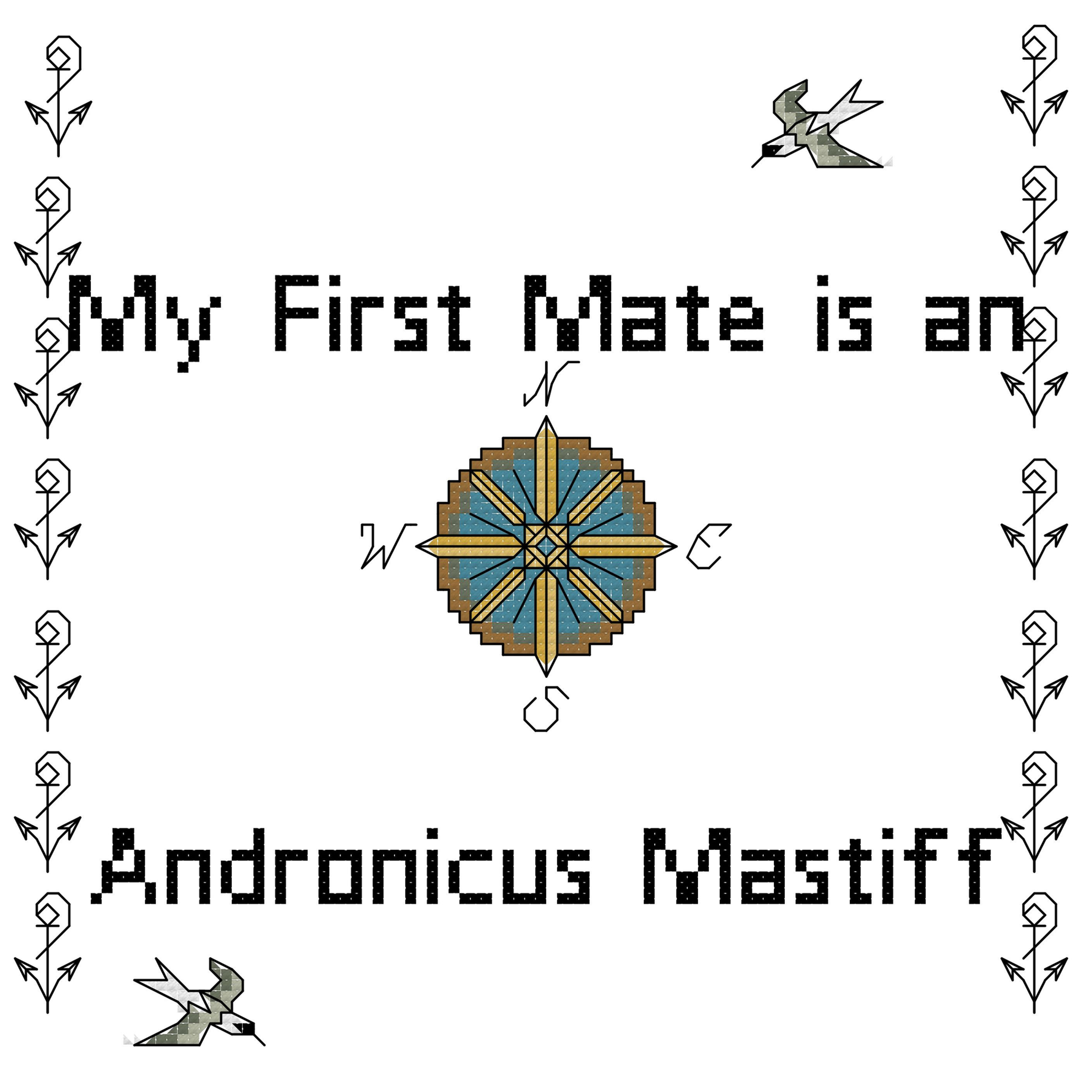 My First Mate Is An Andronicus Mastiff counted cross stitch xstitch needlework pattern graph instant download
