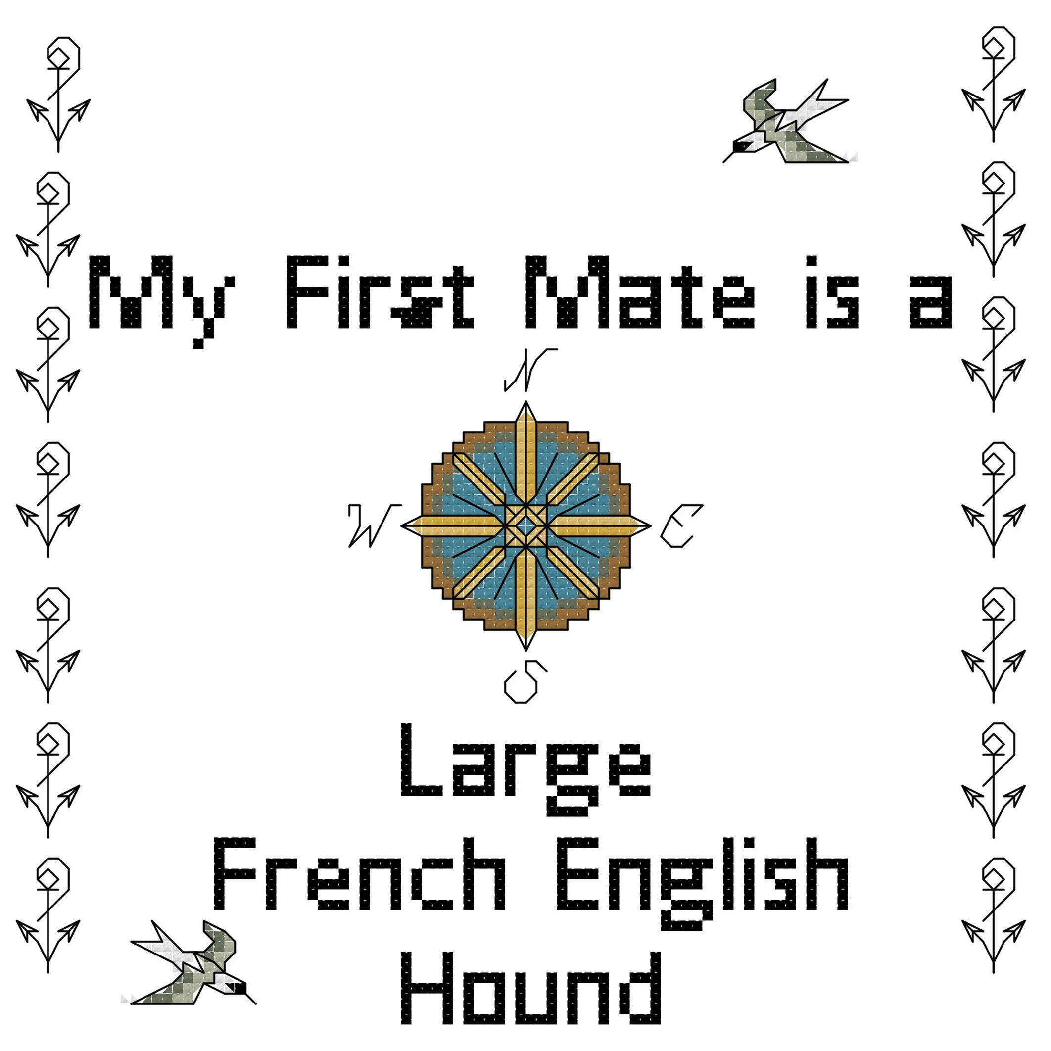 French English Hound , Large My First Mate is a Dog Cross Stitch