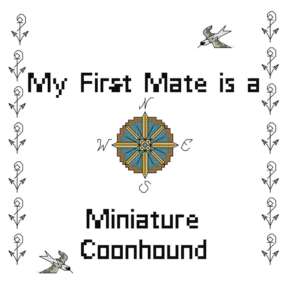Miniature Coonhound My First Mate is a Dog Cross Stitch