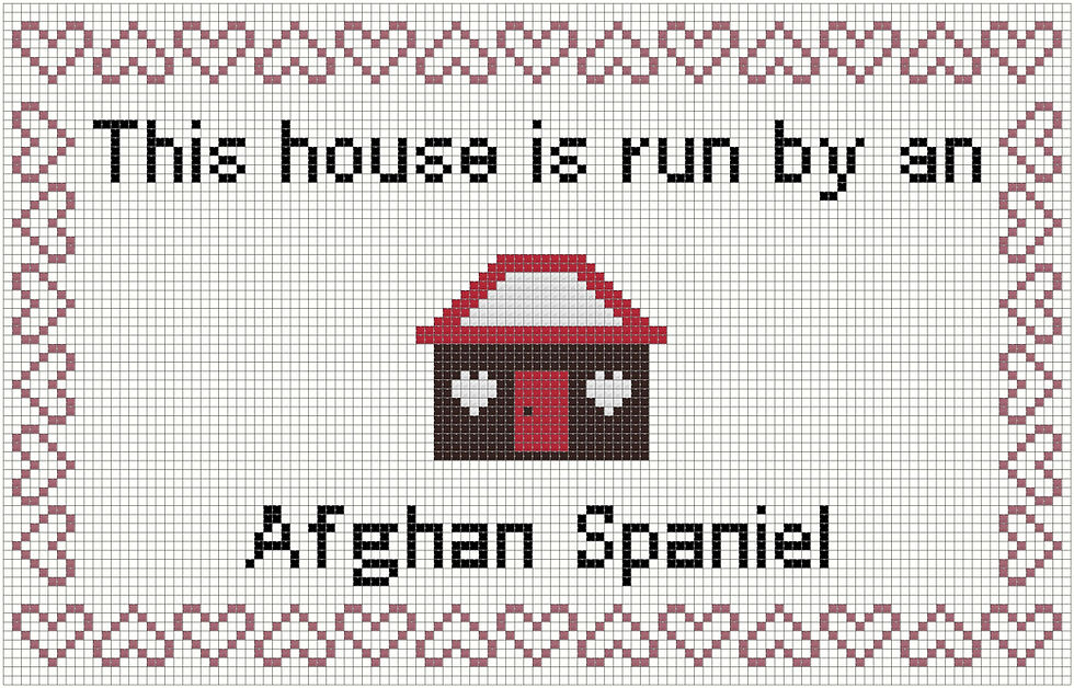 Afghan Spaniel This house is Run by a Dog Cross Stitch