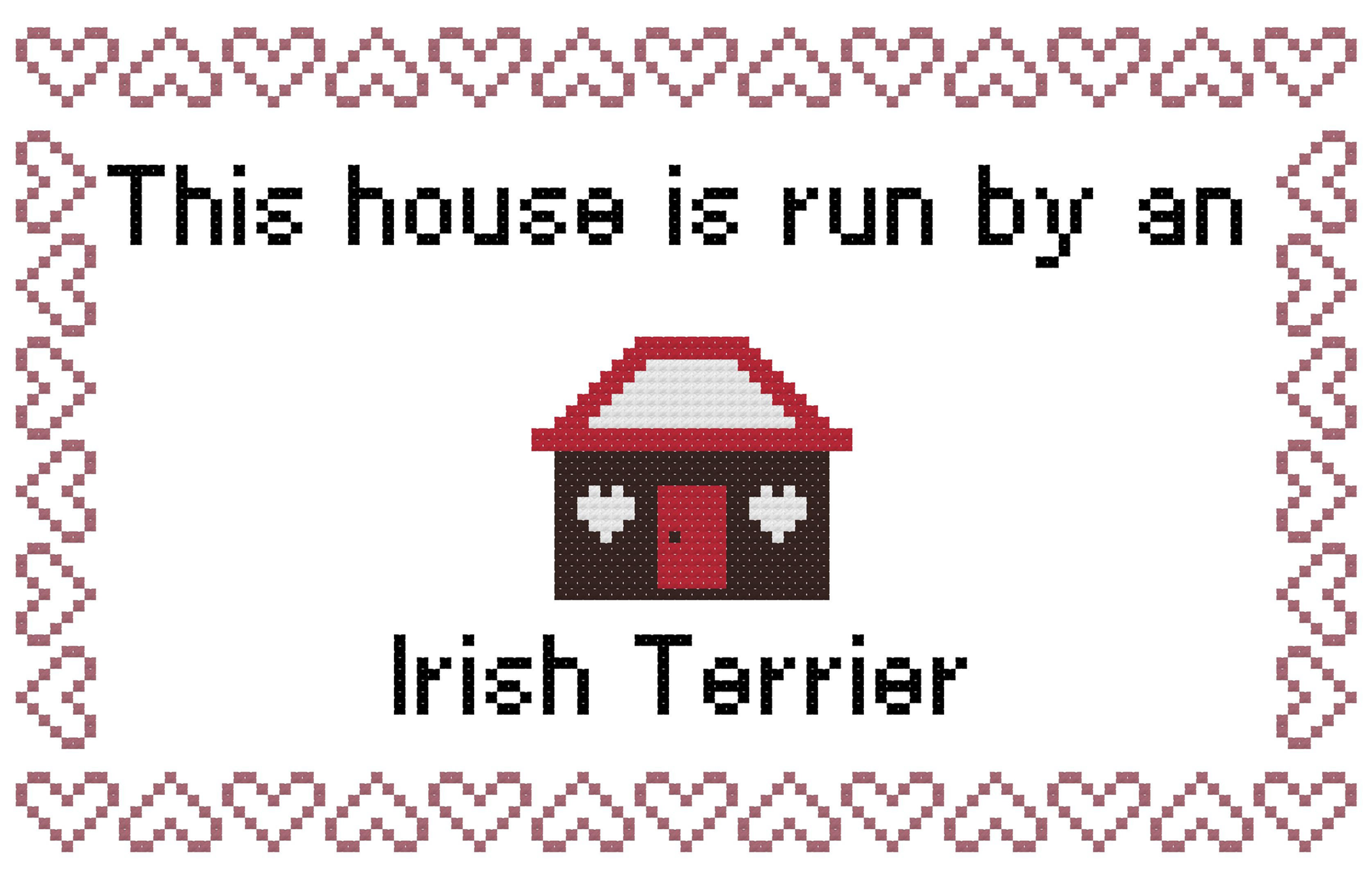 Irish Terrier This house is Run by a Dog Cross Stitch