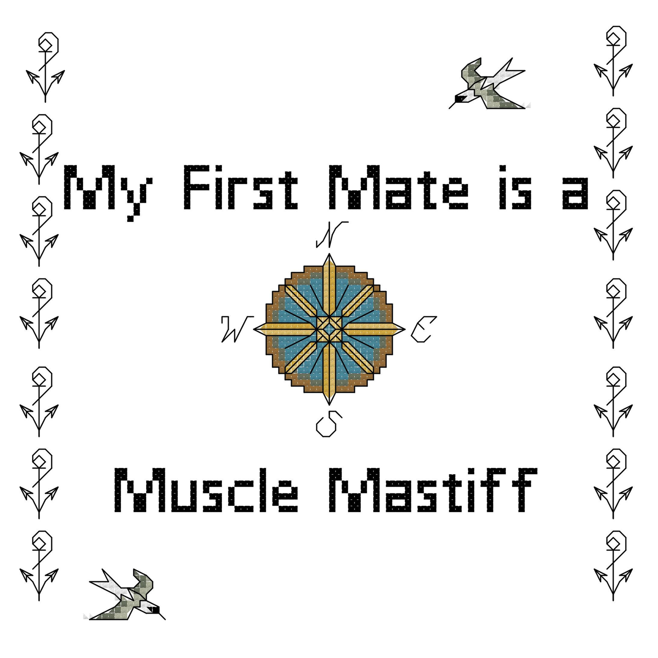 counted cross stitch pattern instant download "My First Mate is a Muscle Mastiff " dog breed