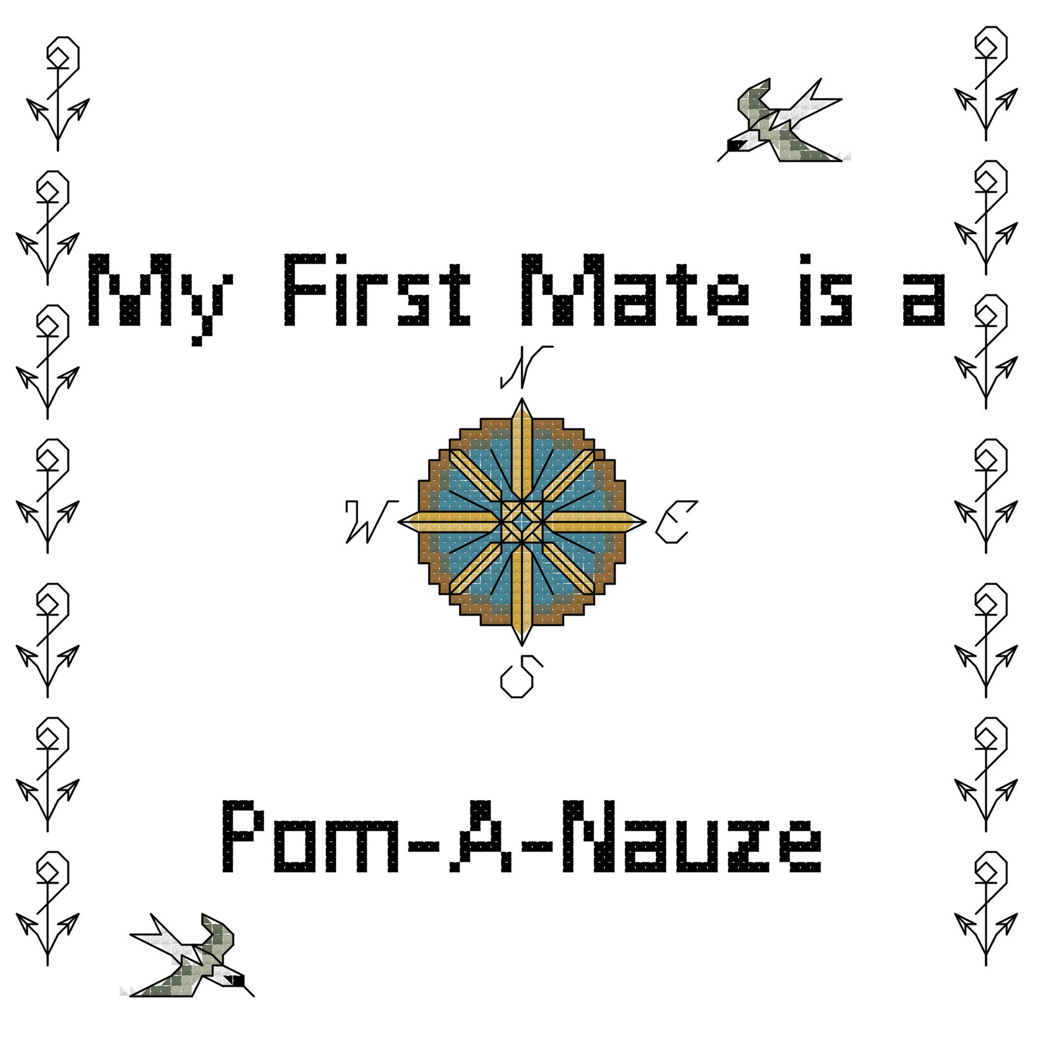 Pom-A-Nauze My First Mate is a Dog Cross Stitch