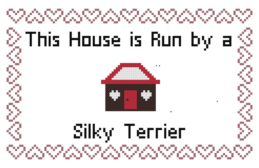 Silky Terrier This house is Run by a Dog Cross Stitch
