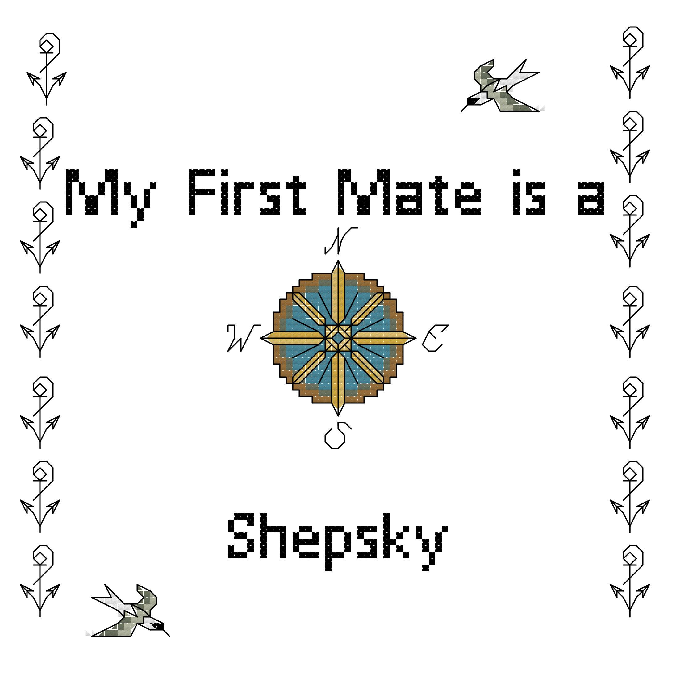 Shepsky My First Mate is a Dog Cross Stitch