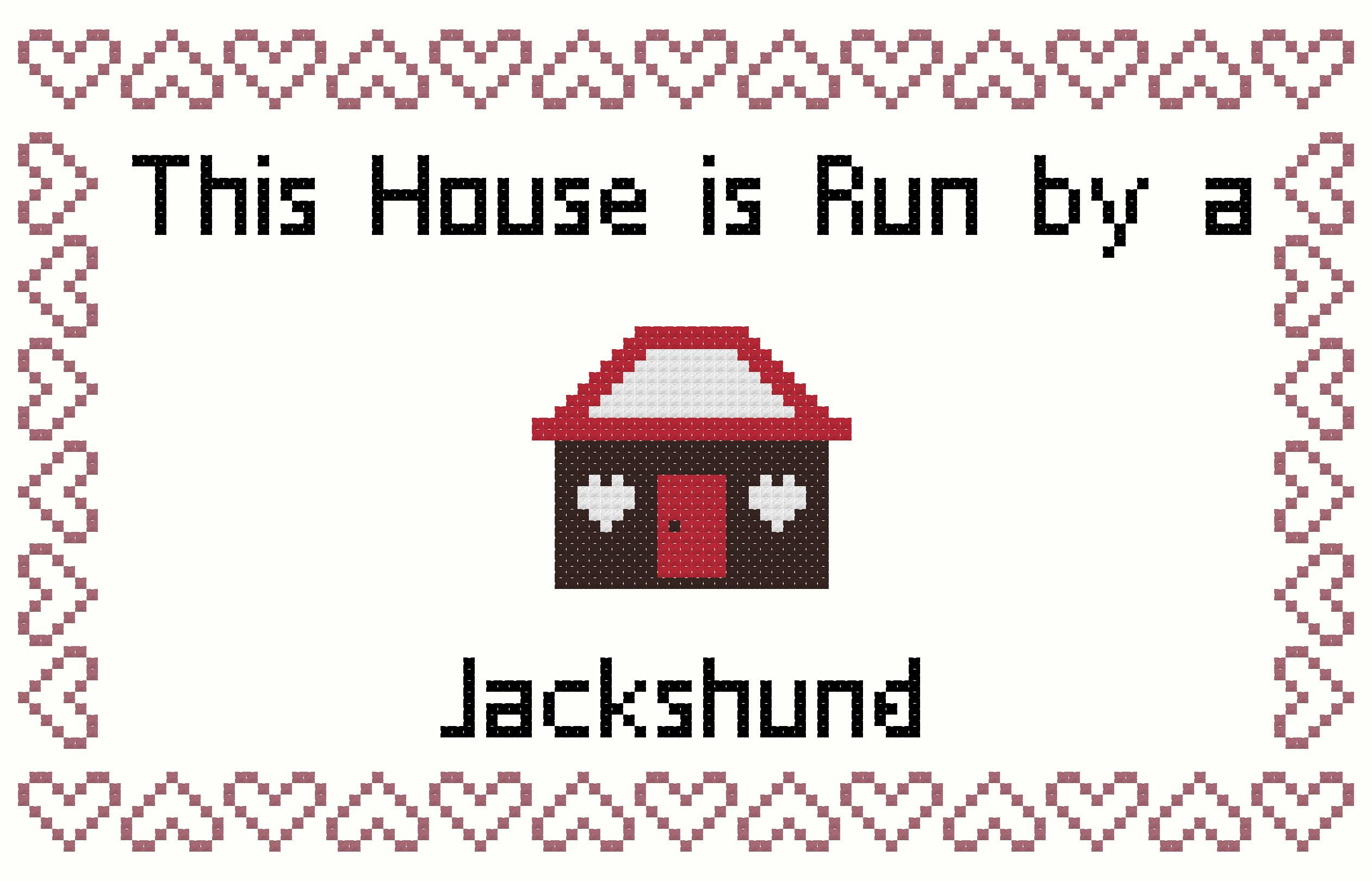 Jackshund This house is Run by a Dog Cross Stitch