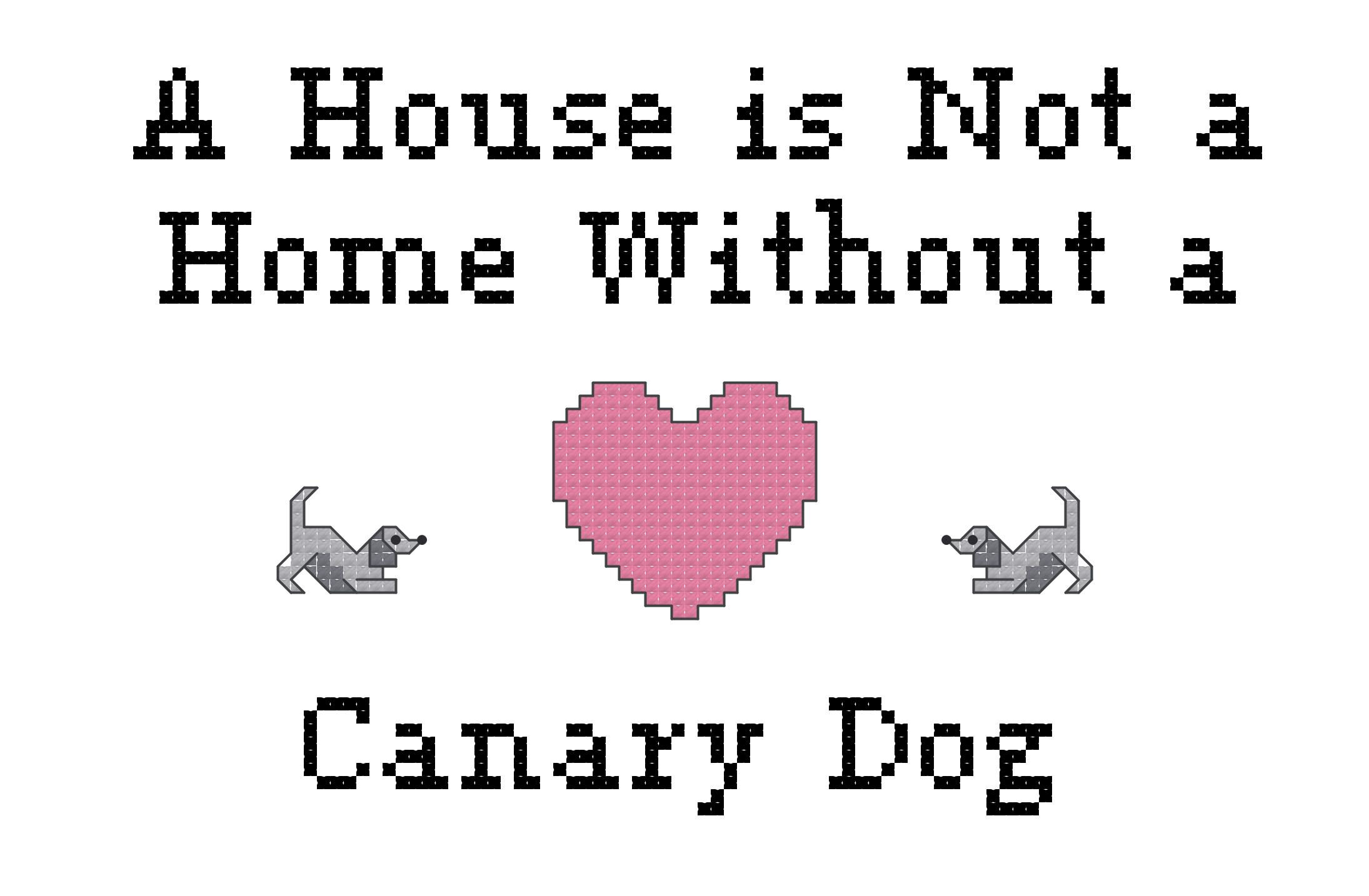 counted cross stitch pattern graph instant download "A House Is Not a Home Without a Canary Dog" breed by ameri-pooch