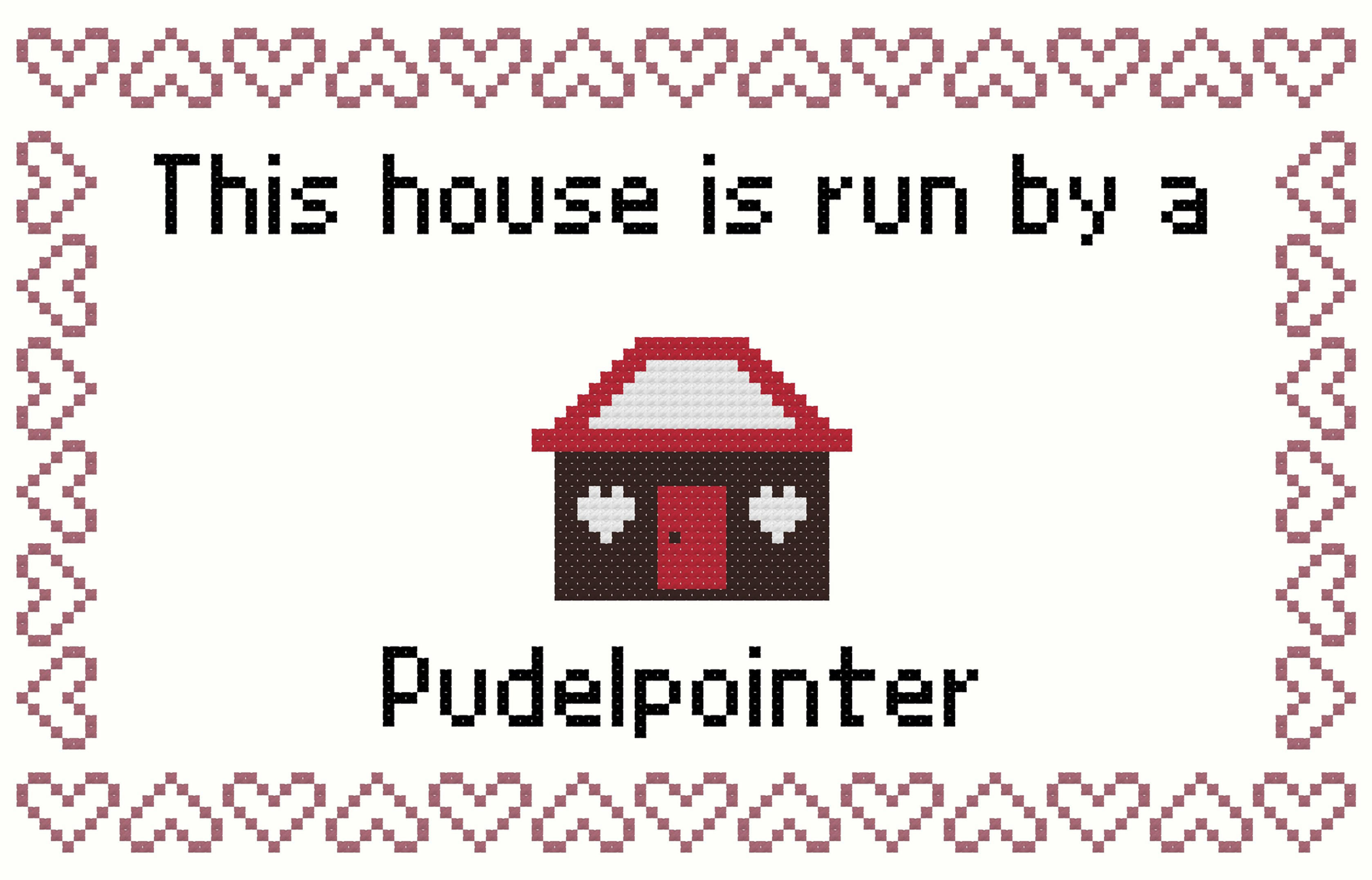 Pudelpointer This house is Run by a Dog Cross Stitch
