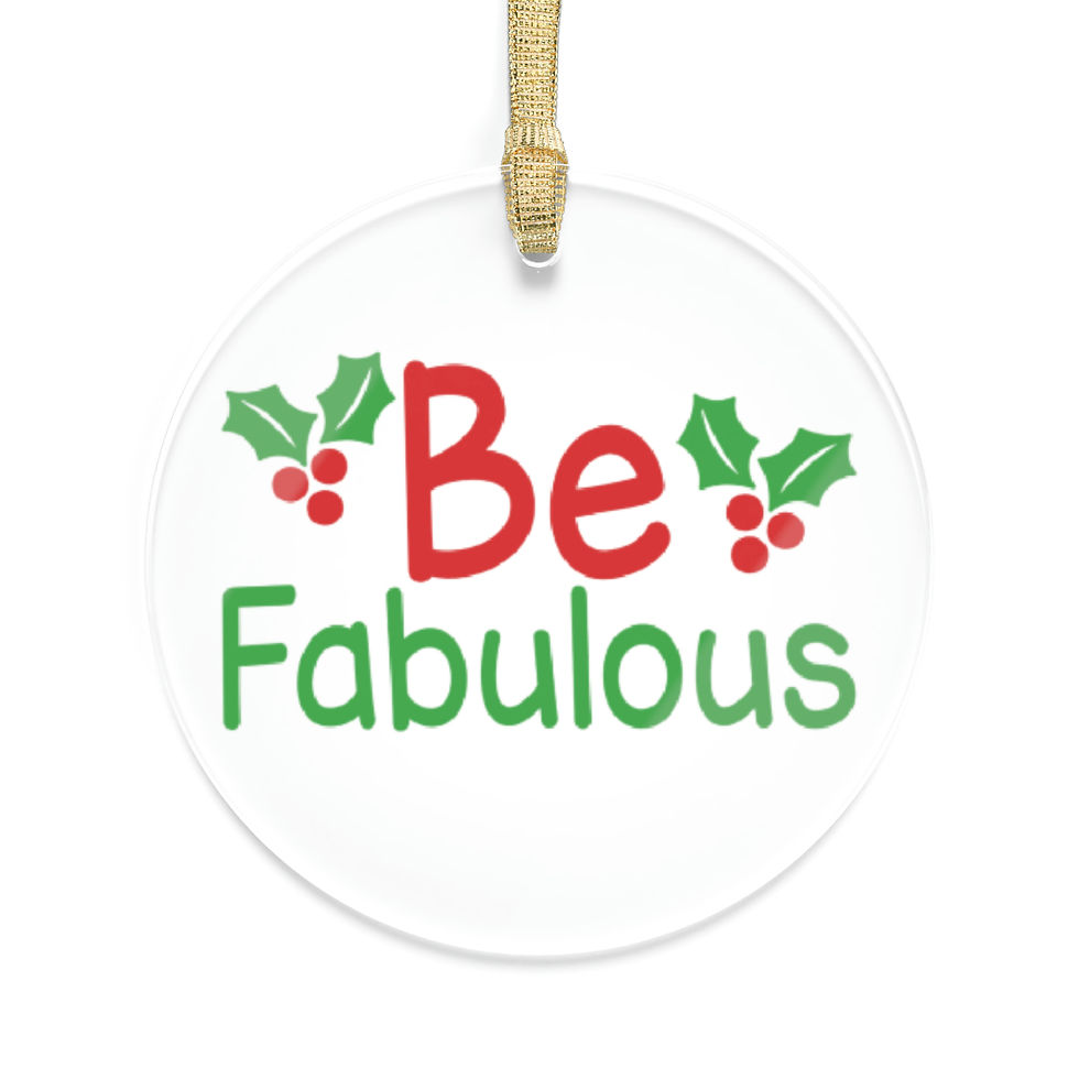 Thumbnail: Be Fabulous Acrylic Ornaments