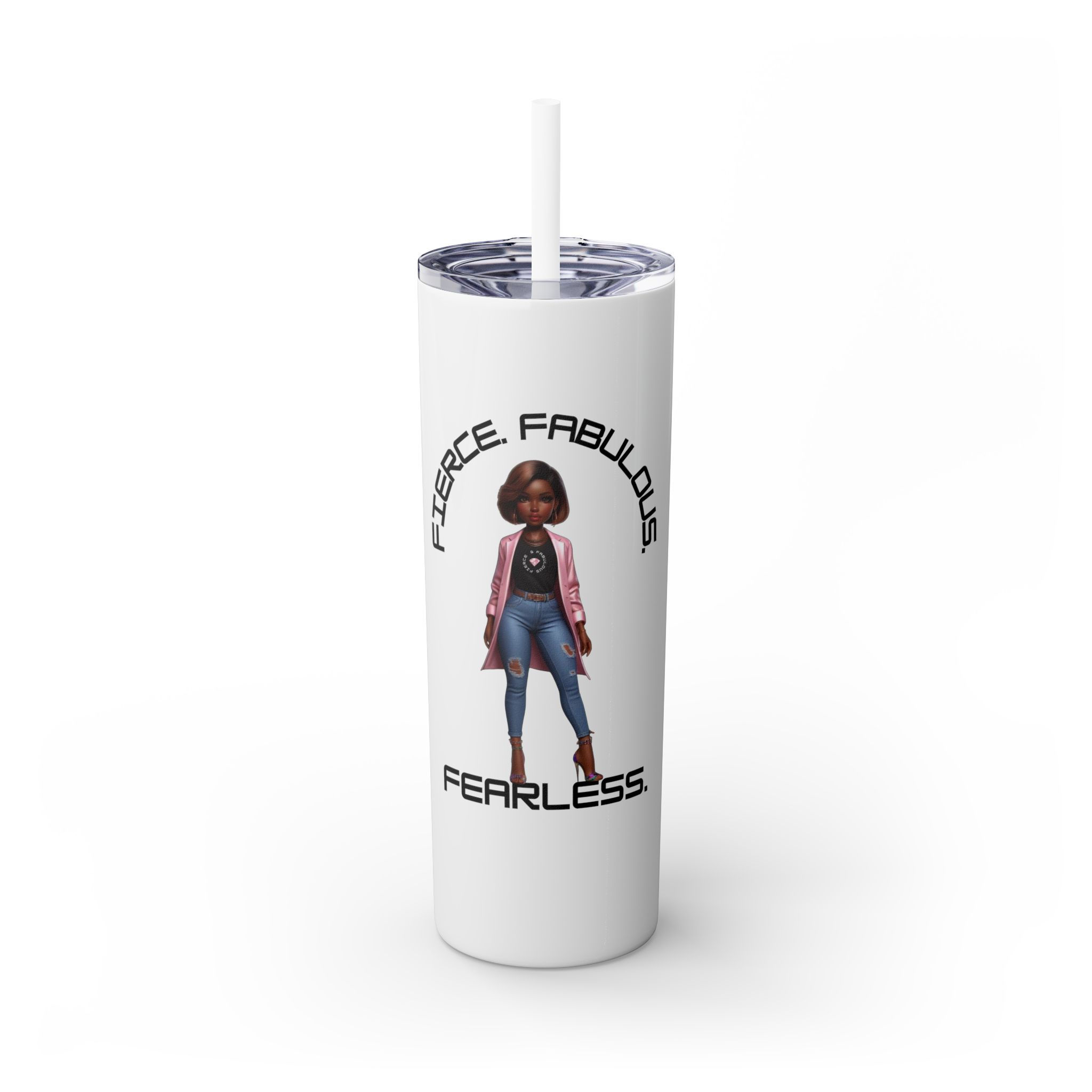 Tumbler Cup - Fierce Fabulous Fearless Trendy Chic Stylish 20oz with Straw