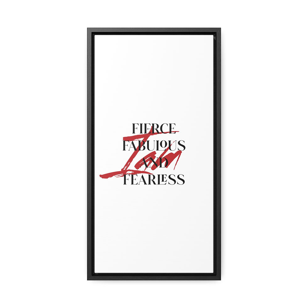 Thumbnail: I Am Fierce Fabulous Fearless Canvas Wraps