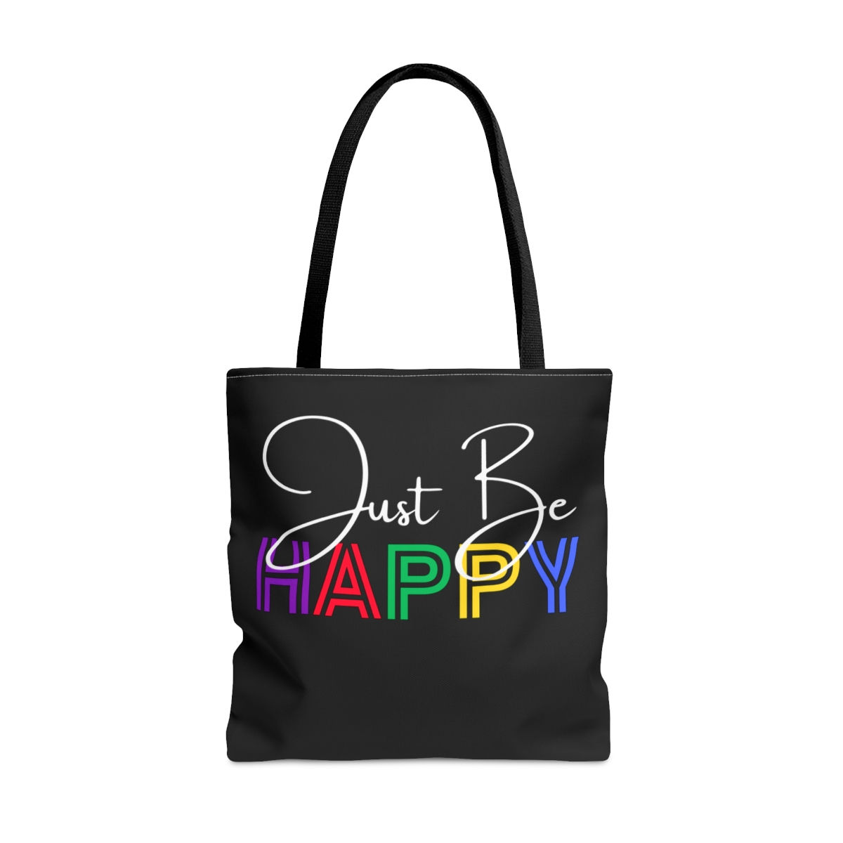 "Just Be Happy" Tote Bag